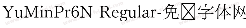 YuMinPr6N Regular字体转换